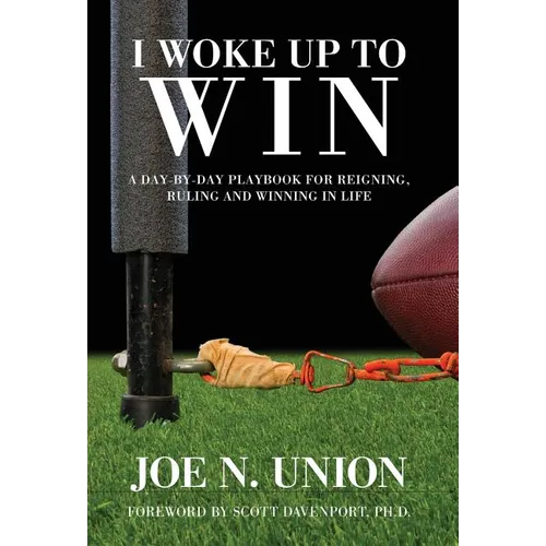 I Woke Up to Win: Reigning, Ruling and Winning in Life - Hardcover
