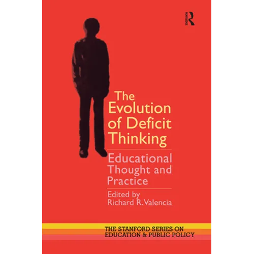 The Evolution of Deficit Thinking: Educational Thought and Practice - Paperback