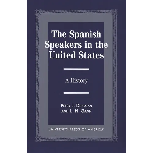The Spanish Speakers in the United States: A History - Paperback