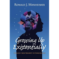 Growing Up Existentially: A Journey from Absurdity to Consciousness