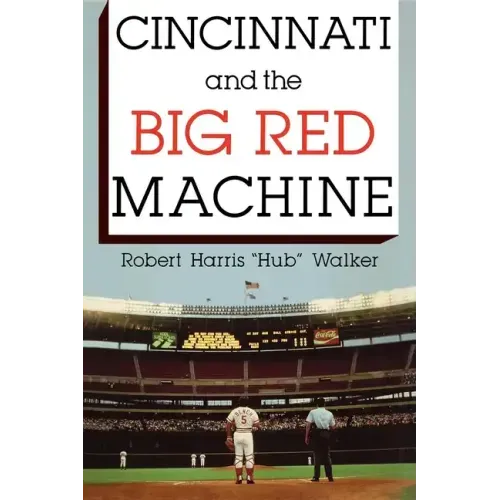 Cincinnati and the Big Red Machine - Paperback
