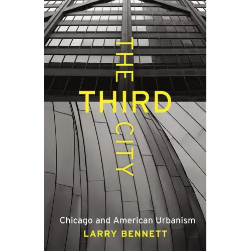 The Third City: Chicago and American Urbanism - Paperback