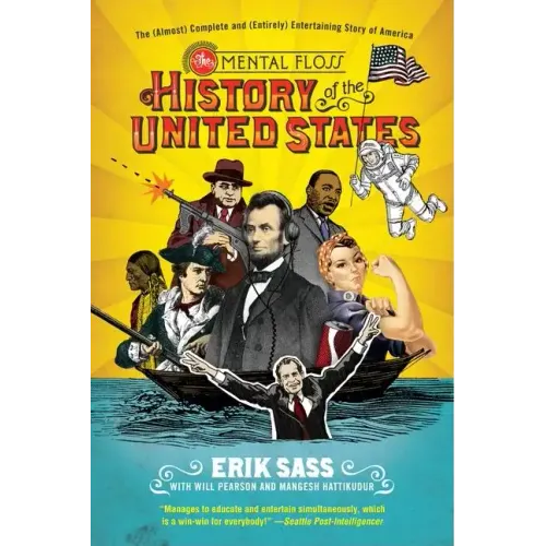 The Mental Floss History of the United States: The (Almost) Complete and (Entirely) Entertaining Story of America - Paperback