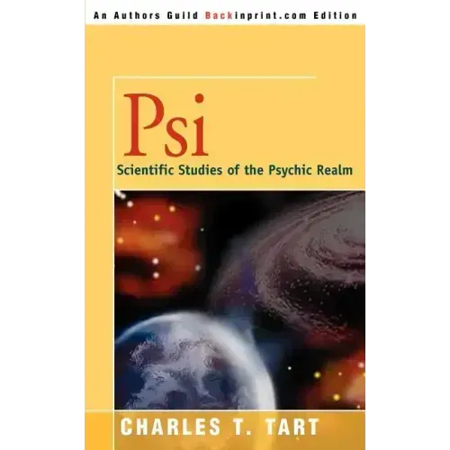 Psi: Scientific Studies of the Psychic Realm - Paperback