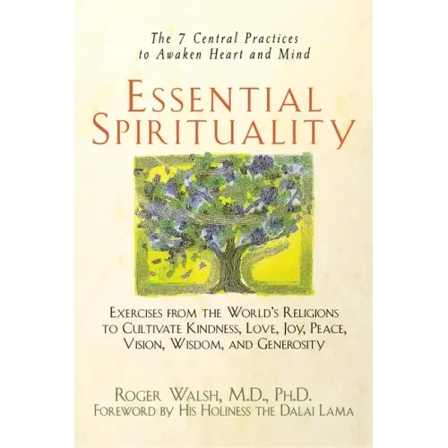 Essential Spirituality: The 7 Central Practices to Awaken Heart and Mind - Paperback