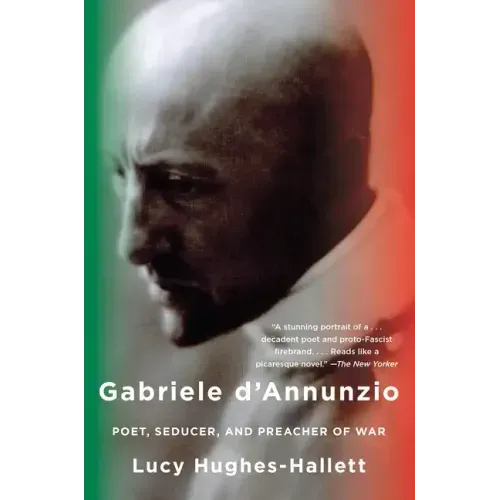 Gabriele d'Annunzio: Poet, Seducer, and Preacher of War - Paperback