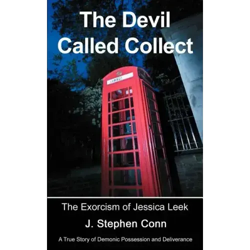 The Devil Called Collect: The Exorcism of Jessica Leek - Paperback