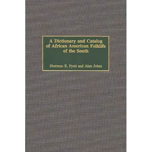 A Dictionary and Catalog of African American Folklife of the South - Hardcover