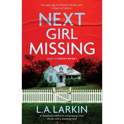 Next Girl Missing: A completely addictive and gripping crime thriller with a shocking twist - Paperback
