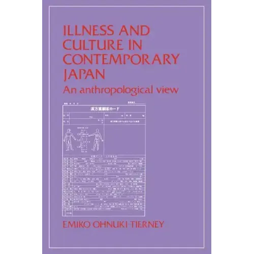 Illness and Culture in Contemporary Japan: An Anthropological View - Paperback