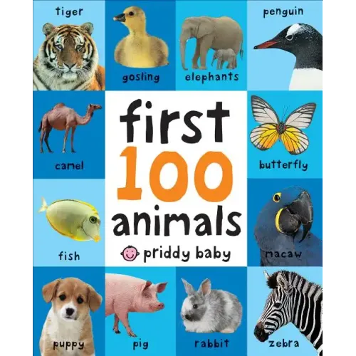 First 100 Animals: In the Bestselling First 100 Series - Board Book