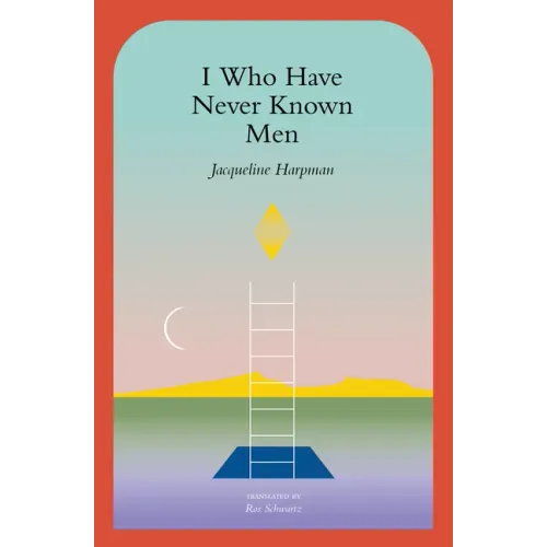 I Who Have Never Known Men - Paperback