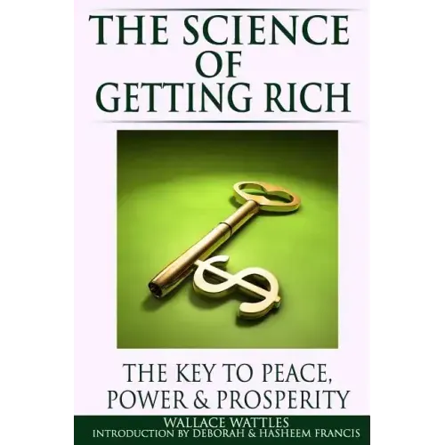 The Science of Getting Rich: The Key to Peace, Power & Prosperity - Paperback