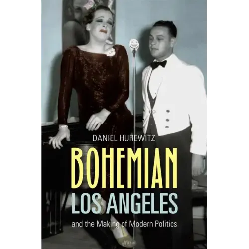 Bohemian Los Angeles: And the Making of Modern Politics - Paperback