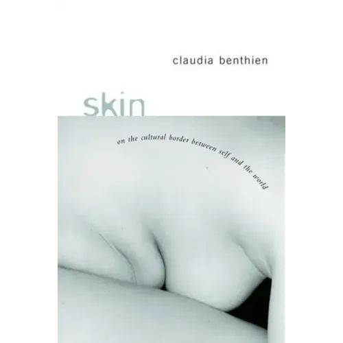 Skin: On the Cultural Border Between Self and World - Paperback