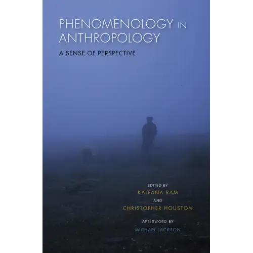 Phenomenology in Anthropology: A Sense of Perspective - Paperback
