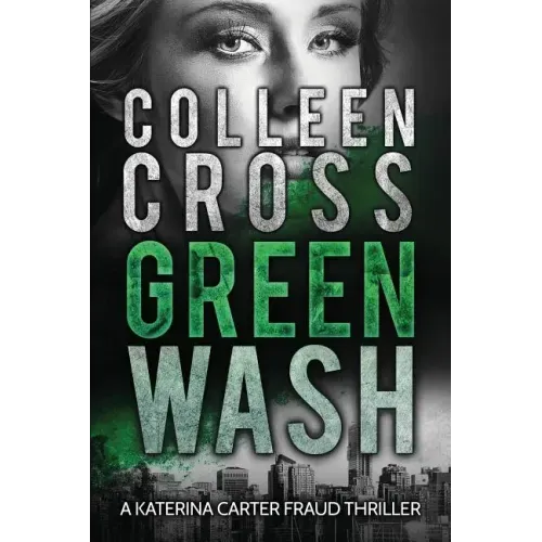 Greenwash: A Katerina Carter Fraud Thriller: A totally gripping thriller with a killer twist - Paperback