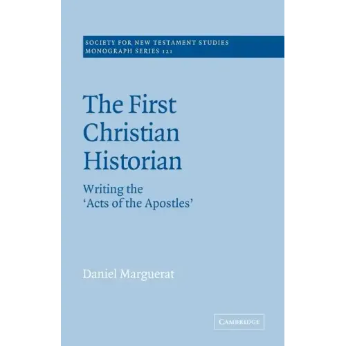 The First Christian Historian: Writing the 'Acts of the Apostles' - Paperback