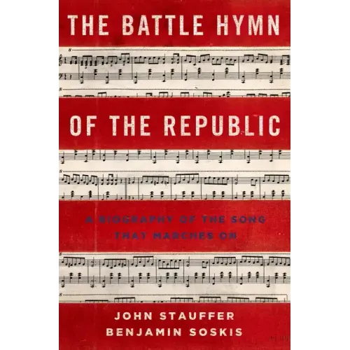 Battle Hymn of the Republic: A Biography of the Song That Marches on - Hardcover