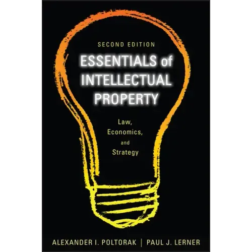 Essentials of Intellectual Property: Law, Economics, and Strategy - Paperback