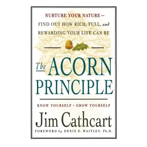 The Acorn Principle: Know Yourself, Grow Yourself - Paperback