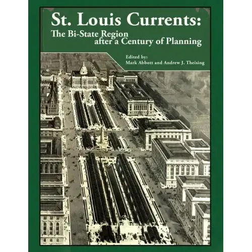 St. Louis Currents: The Bi-State Region After a Century of Planning - Paperback