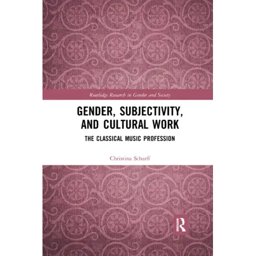 Gender, Subjectivity, and Cultural Work: The Classical Music Profession - Paperback