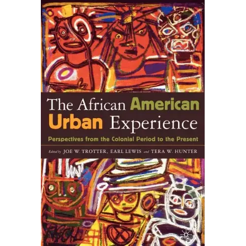 African American Urban Experience: Perspectives from the Colonial Period to the Present - Paperback