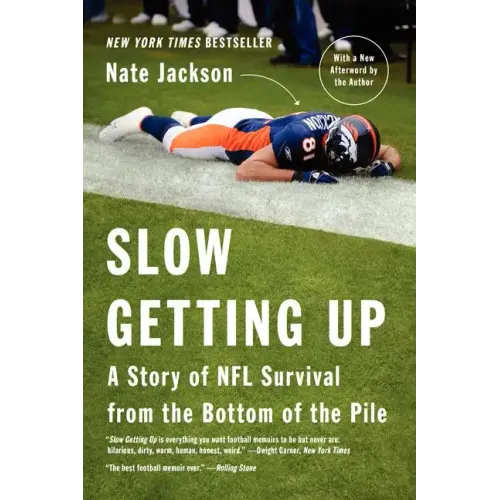 Slow Getting Up: A Story of NFL Survival from the Bottom of the Pile - Paperback