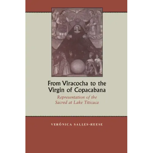 From Viracocha to the Virgin of Copacabana: Representation of the Sacred at Lake Titicaca [Title Page Only] - Paperback