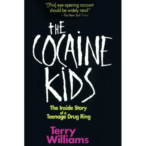 The Cocaine Kids: The Inside Story of a Teenage Drug Ring - Paperback
