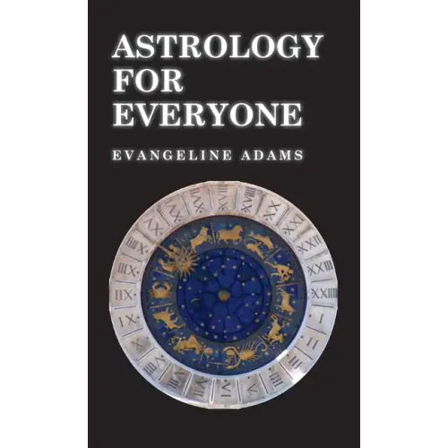 Astrology for Everyone: What It Is and How It Works - Hardcover