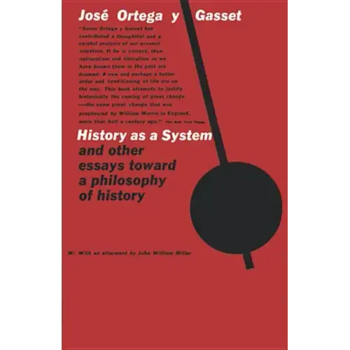 History as a System, and Other Essays Toward a Philosophy of History - Paperback
