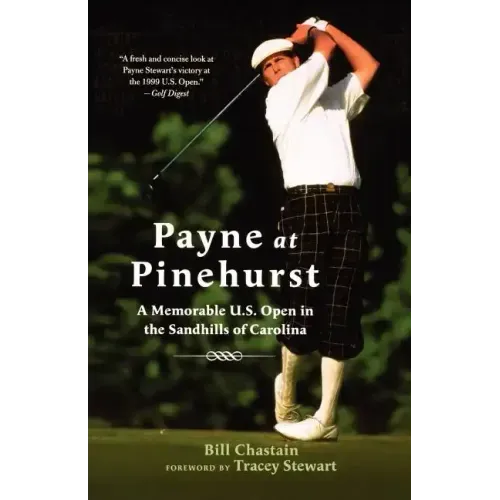 Payne at Pinehurst: A Memorable U.S. Open in the Sandhills of Carolina - Paperback