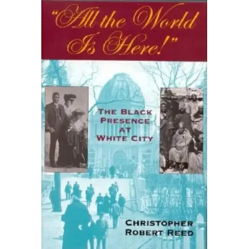 All the World is Here!: The Black Presence at White City - Paperback