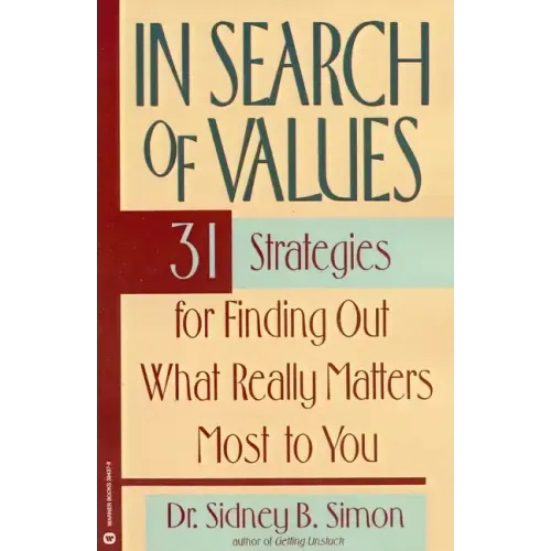 In Search of Values: 31 Strategies for Finding Out What Really Matters Most to You - Paperback