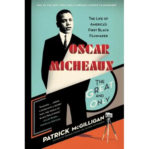 Oscar Micheaux: The Great and Only: The Life of America's First Black Filmmaker - Paperback