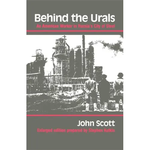 Behind the Urals: An American Worker in Russia S City of Steel - Paperback