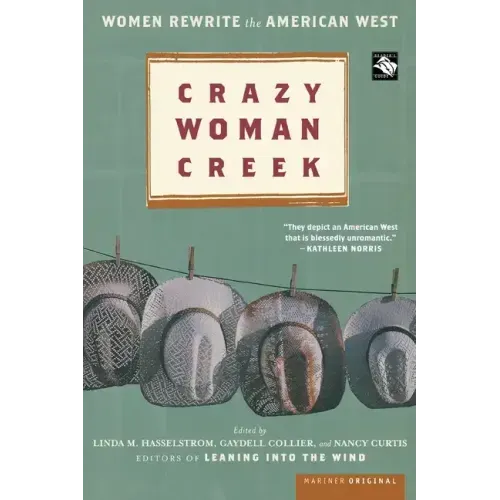 Crazy Woman Creek: Women Rewrite the American West - Paperback