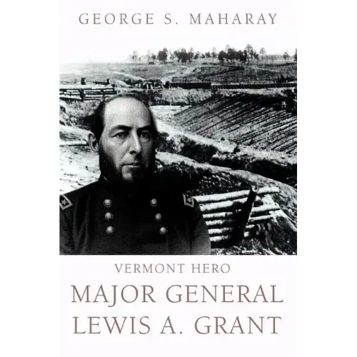 Vermont Hero: Major General Lewis A. Grant - Paperback