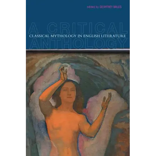 Classical Mythology in English Literature: A Critical Anthology - Paperback