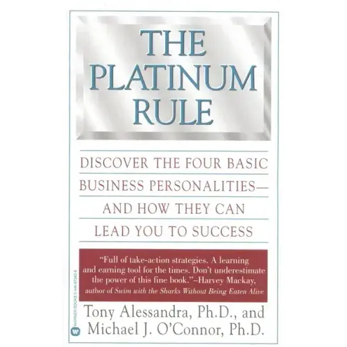 The Platinum Rule: Discover the Four Basic Business Personalities--And How They Can Lead to Success - Paperback