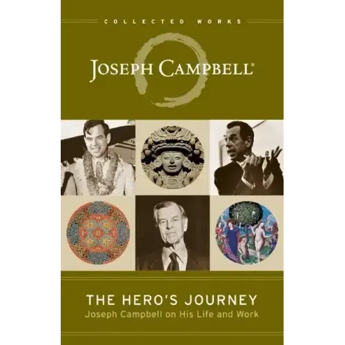 The Hero's Journey: Joseph Campbell on His Life and Work - Paperback