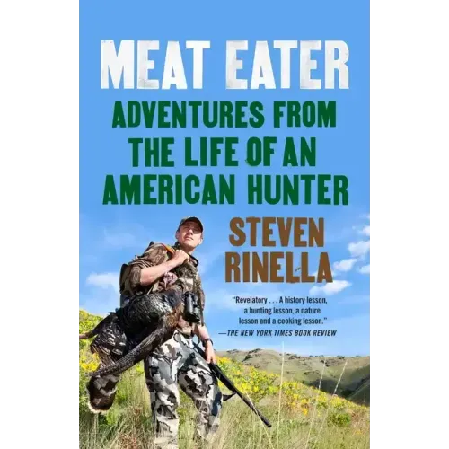 Meat Eater: Adventures from the Life of an American Hunter - Paperback