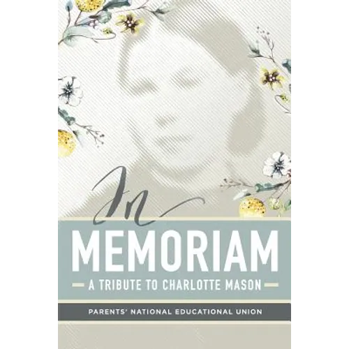 In Memoriam: A Tribute to Charlotte Mason - Paperback