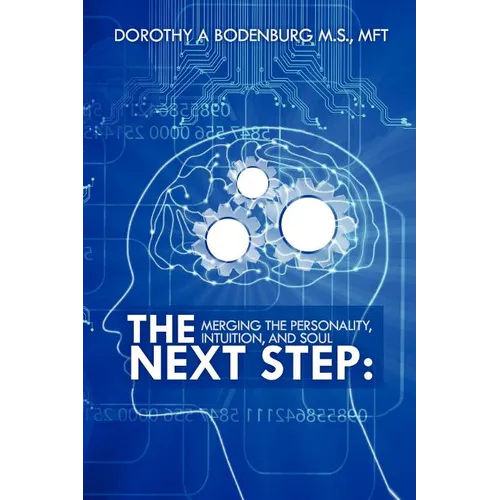 The Next Step: Merging the Personality, Intuition, and Soul - Paperback