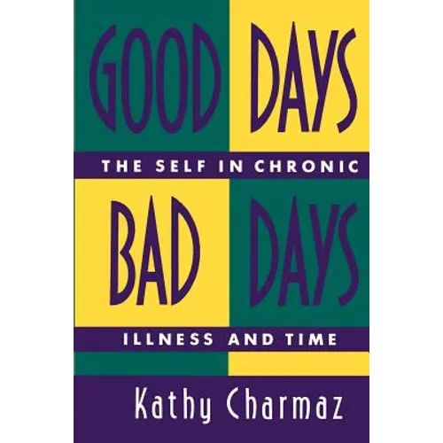 Good Days, Bad Days: The Self in Chronic Illness and Time - Paperback