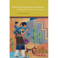 Teaching Indigenous Students: Honoring Place, Community, and Culture