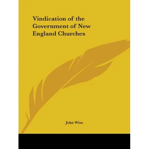 Vindication of the Government of New England Churches - Paperback