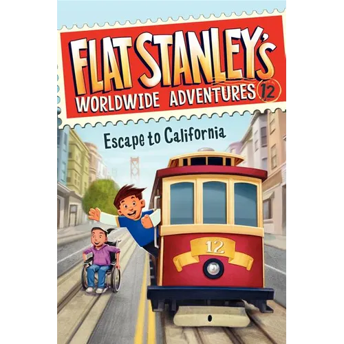 Flat Stanley's Worldwide Adventures #12: Escape to California - Paperback
